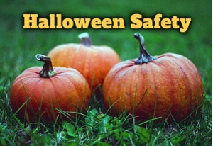 Halloween Safety, three pumpkins in the background.